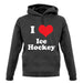 I Love Ice Hockey unisex hoodie I Love Ice Hockey unisex hoodie