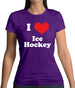 I Love Ice Hockey Womens T-Shirt I Love Ice Hockey Womens T-Shirt