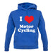 I Love Motor Cycling unisex hoodie I Love Motor Cycling unisex hoodie