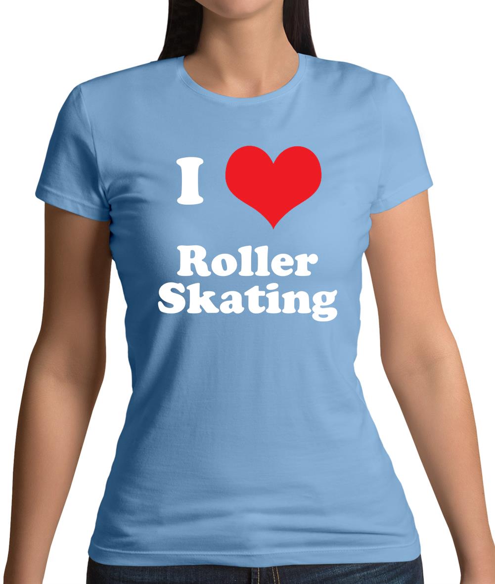 I Love Roller Skating Womens T-Shirt I Love Roller Skating Womens T-Shirt