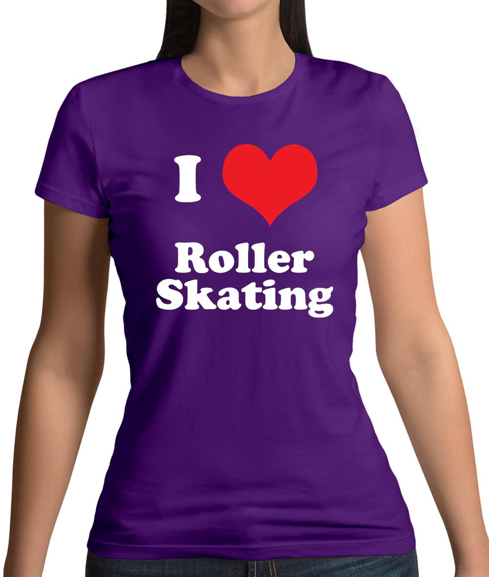 I Love Roller Skating Womens T-Shirt I Love Roller Skating Womens T-Shirt