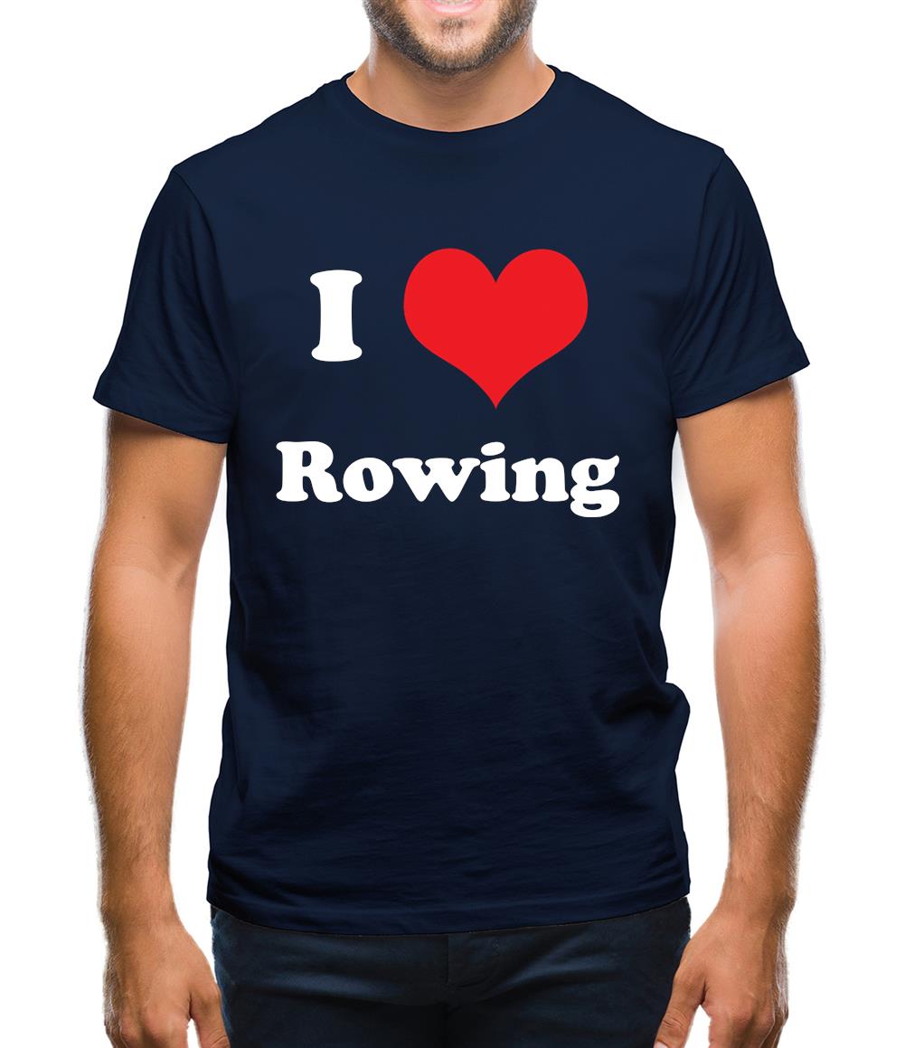 I Love Rowing Mens T-Shirt I Love Rowing Mens T-Shirt
