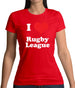 I Love Rugby League Womens T-Shirt I Love Rugby League Womens T-Shirt