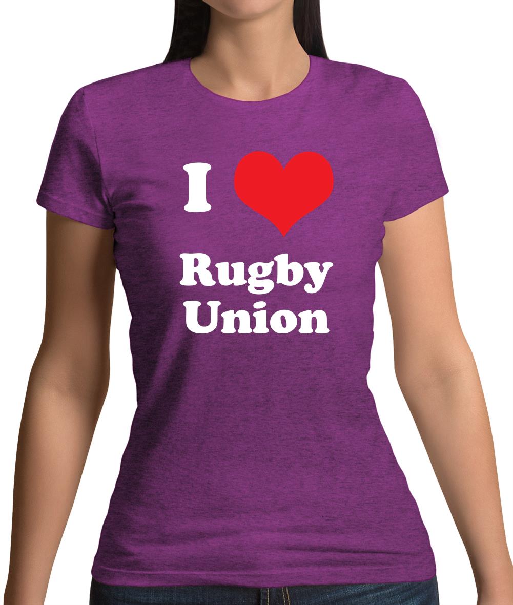 I Love Rugby Union Womens T-Shirt I Love Rugby Union Womens T-Shirt