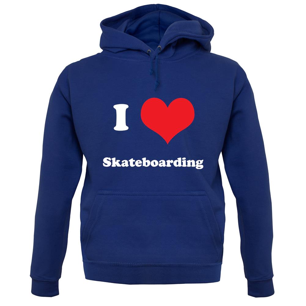I Love Skateboarding unisex hoodie I Love Skateboarding unisex hoodie