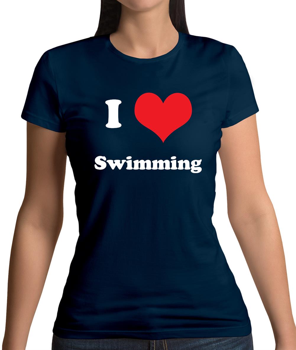 I Love Swimming Womens T-Shirt I Love Swimming Womens T-Shirt