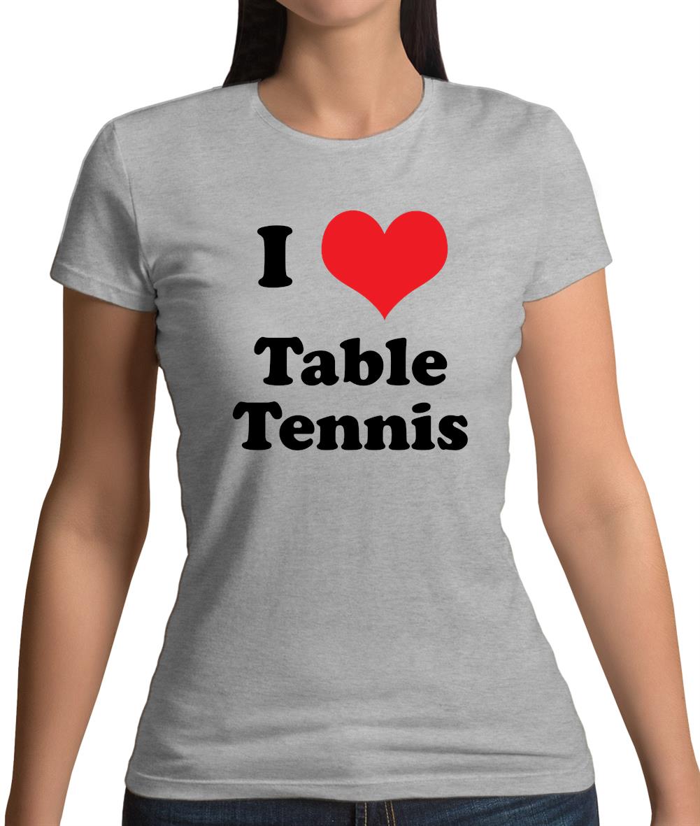 I Love Table Tennis Womens T-Shirt I Love Table Tennis Womens T-Shirt
