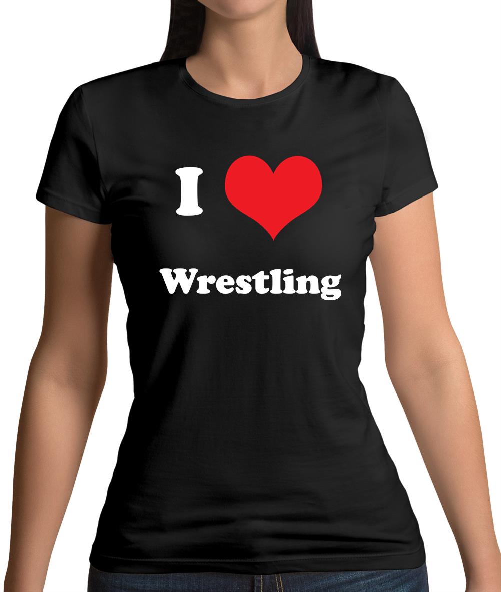 I Love Wrestling Womens T-Shirt I Love Wrestling Womens T-Shirt