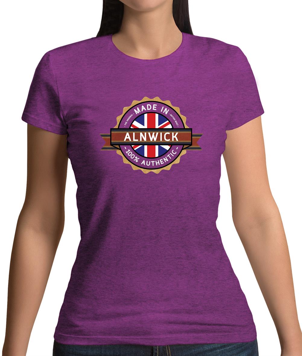 Made In Alnwick 100% Authentic Womens T-Shirt Made In Alnwick 100% Authentic Womens T-Shirt