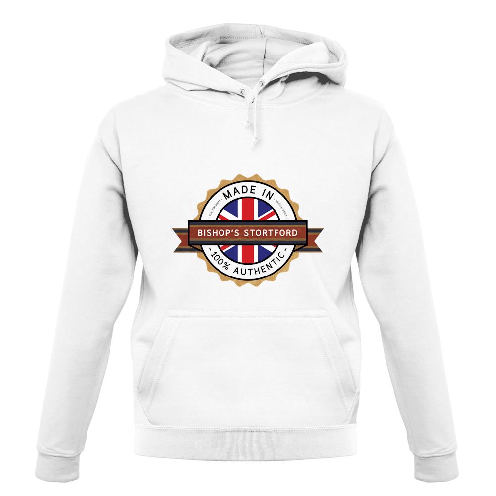 Made In Bishop'S Stortford 100% Authentic unisex hoodie Made In Bishop'S Stortford 100% Authentic unisex hoodie