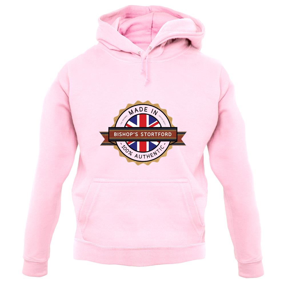 Made In Bishop'S Stortford 100% Authentic unisex hoodie Made In Bishop'S Stortford 100% Authentic unisex hoodie
