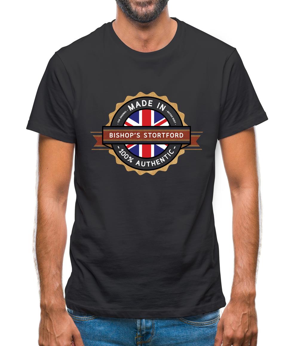 Made In Bishop'S Stortford 100% Authentic Mens T-Shirt Made In Bishop'S Stortford 100% Authentic Mens T-Shirt