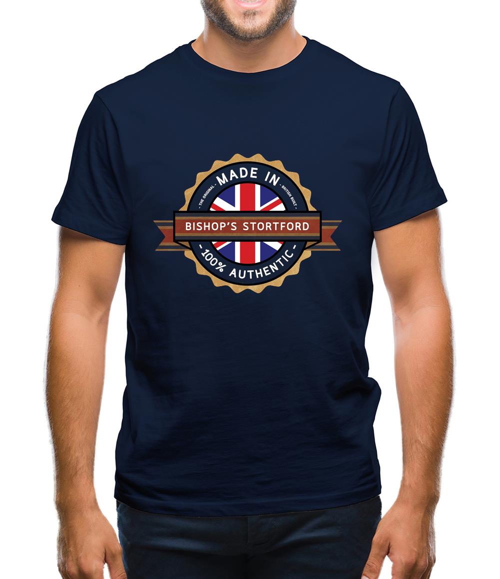 Made In Bishop'S Stortford 100% Authentic Mens T-Shirt Made In Bishop'S Stortford 100% Authentic Mens T-Shirt