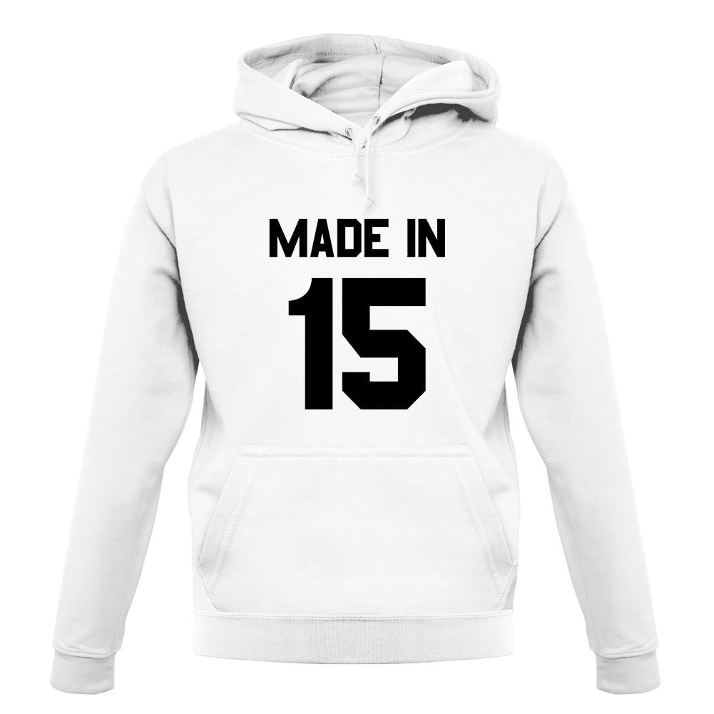 Made In '15 unisex hoodie Made In '15 unisex hoodie