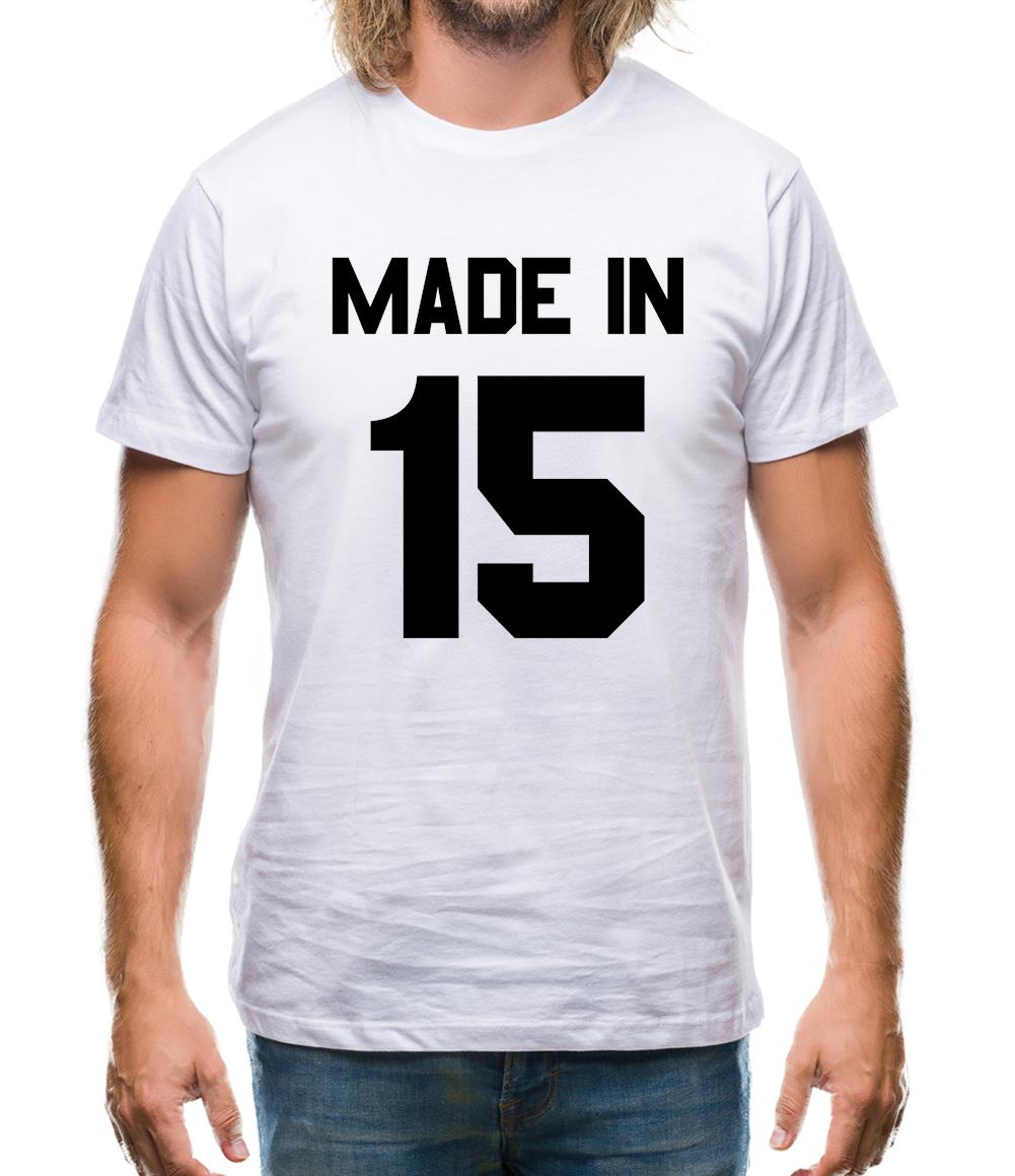 Made In '15 Mens T-Shirt Made In '15 Mens T-Shirt