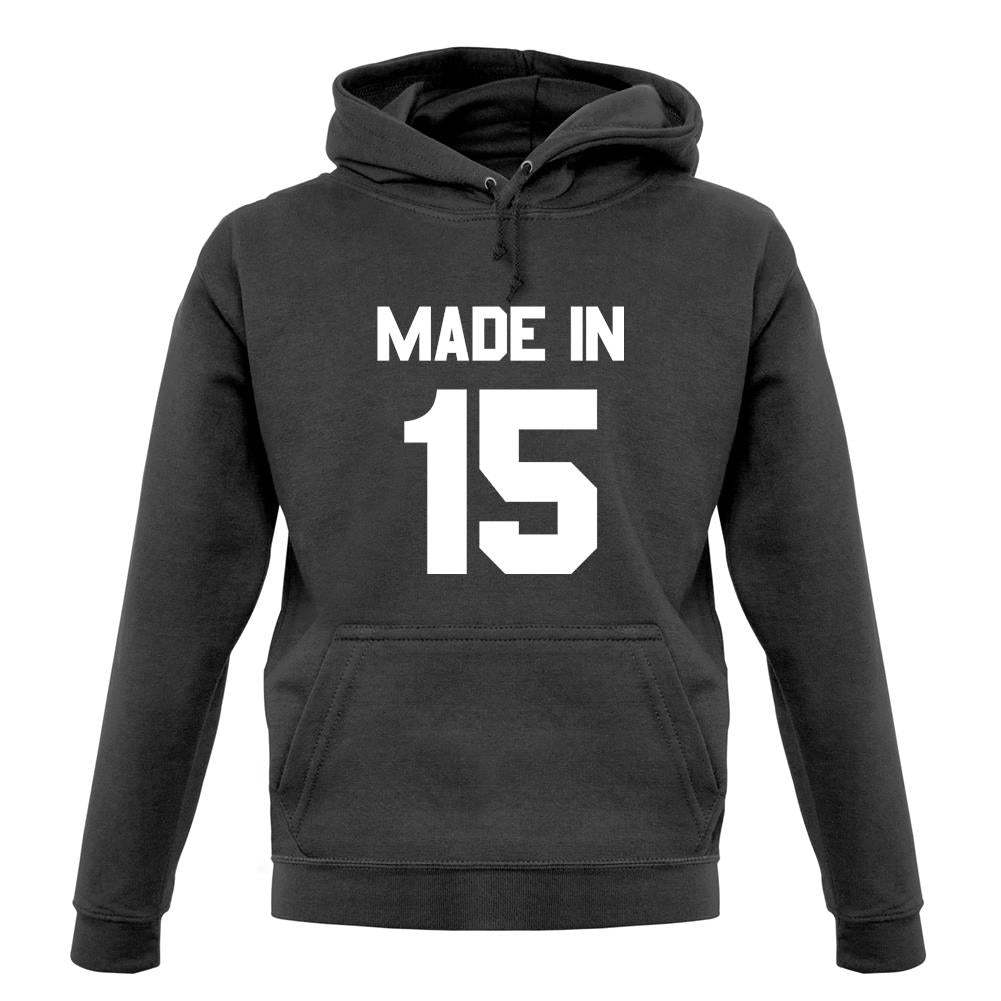 Made In '15 unisex hoodie Made In '15 unisex hoodie