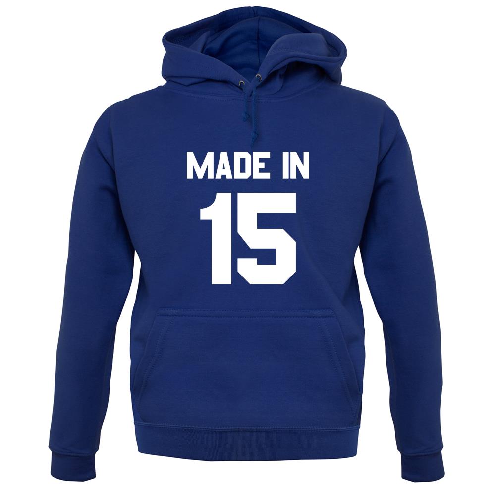 Made In '15 unisex hoodie Made In '15 unisex hoodie