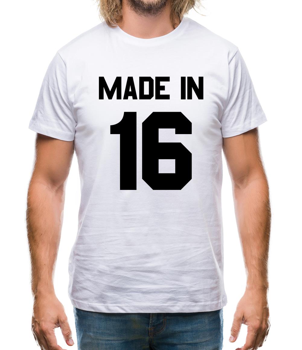 Made In '16 Mens T-Shirt Made In '16 Mens T-Shirt