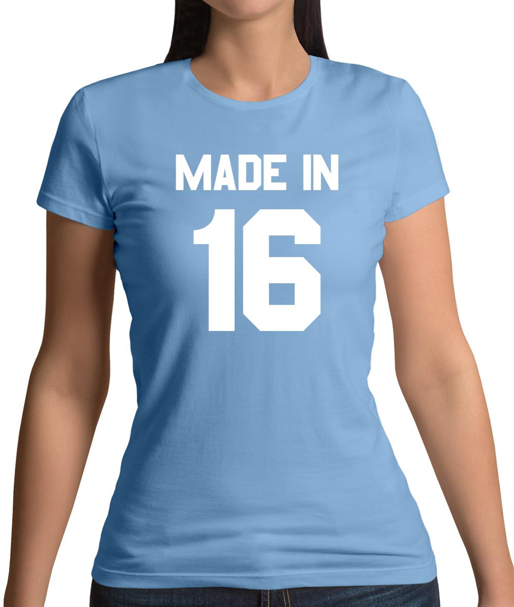 Made In '16 Womens T-Shirt Made In '16 Womens T-Shirt