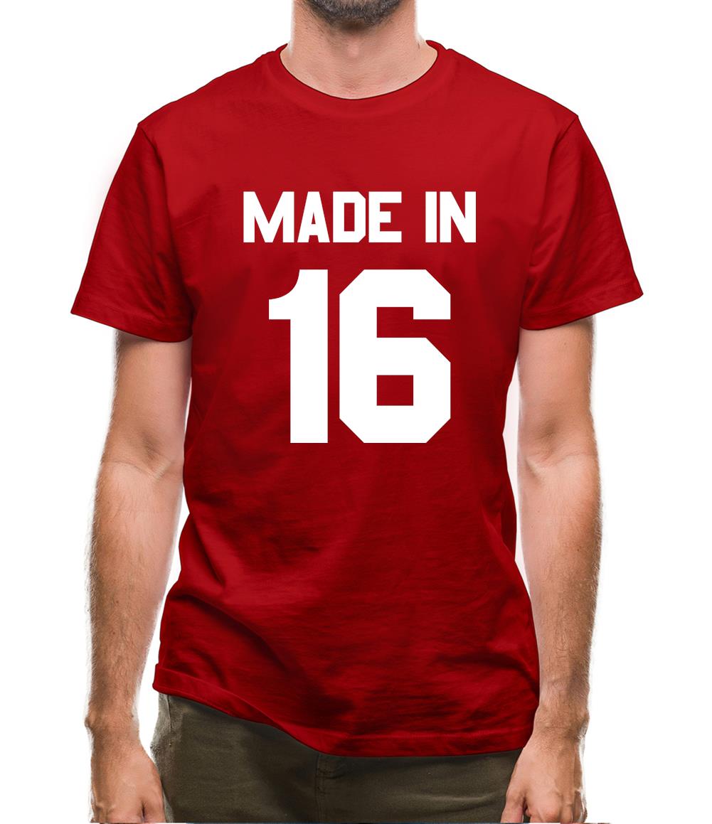 Made In '16 Mens T-Shirt Made In '16 Mens T-Shirt
