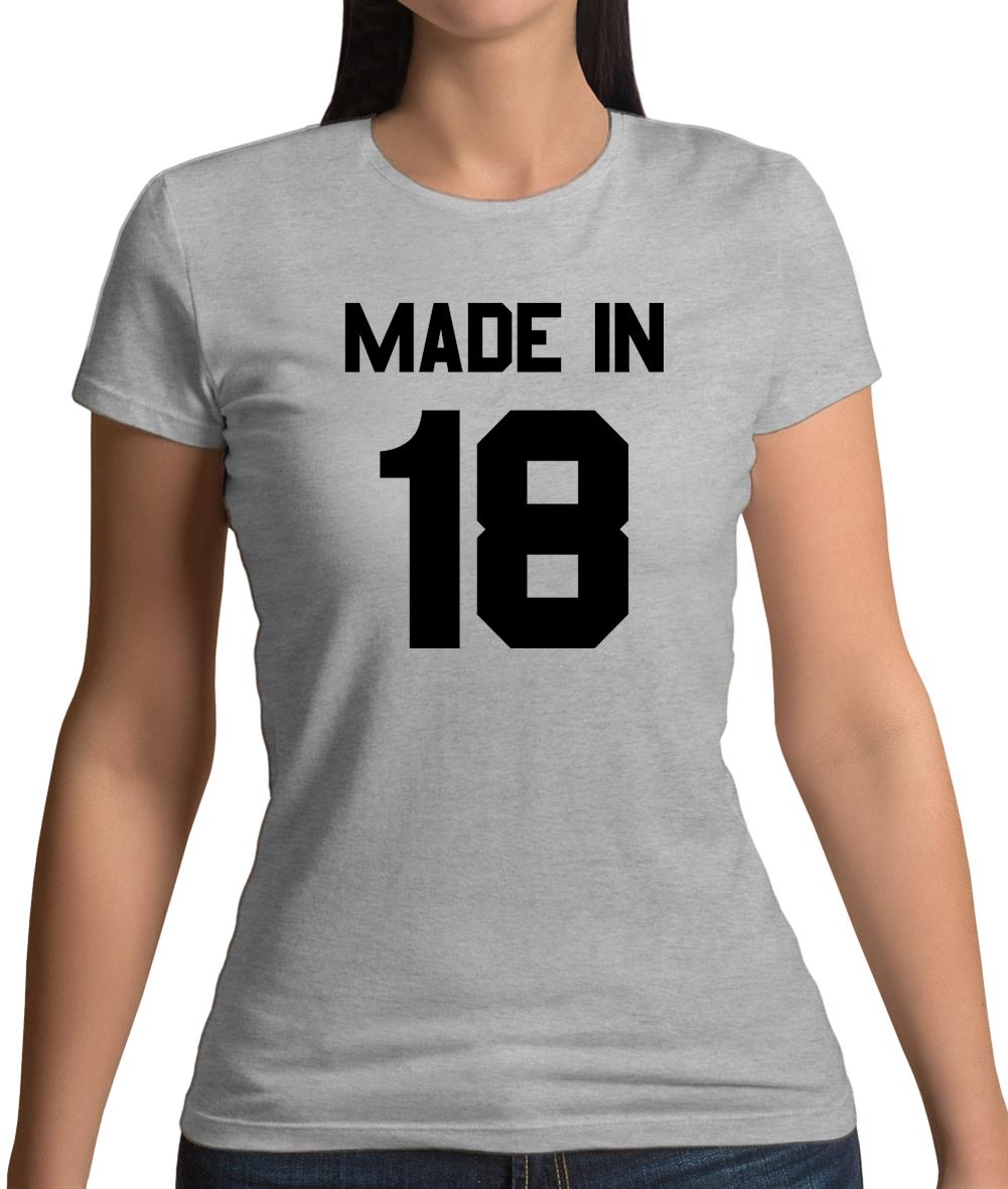Made In '18 Womens T-Shirt Made In '18 Womens T-Shirt