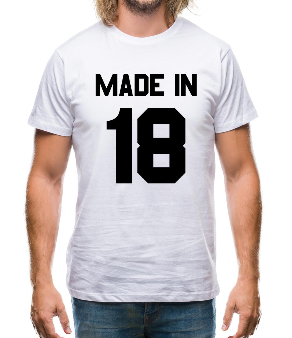 Made In '18 Mens T-Shirt Made In '18 Mens T-Shirt