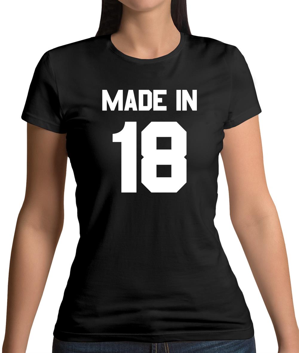 Made In '18 Womens T-Shirt Made In '18 Womens T-Shirt