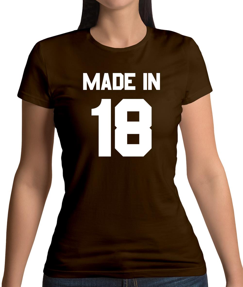 Made In '18 Womens T-Shirt Made In '18 Womens T-Shirt