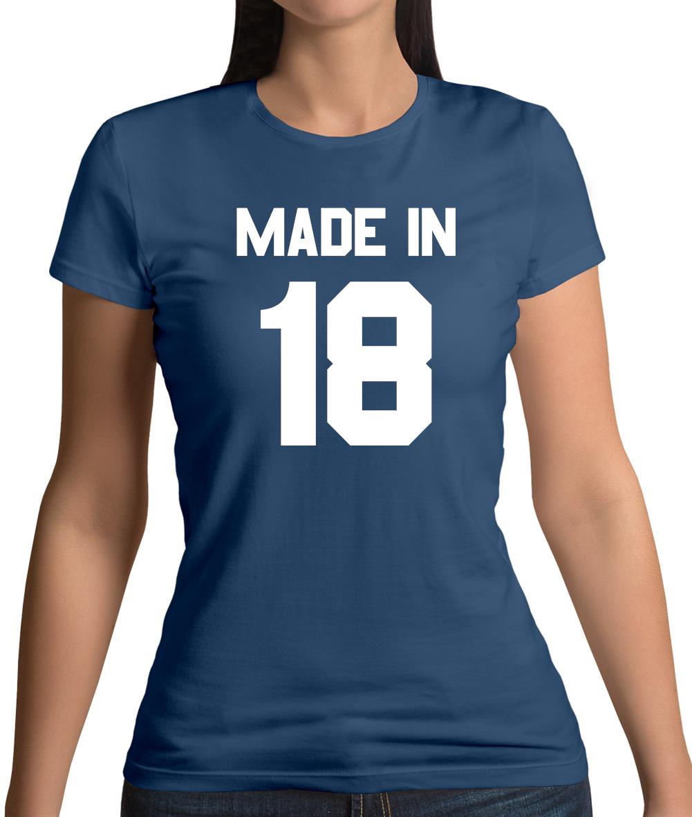 Made In '18 Womens T-Shirt Made In '18 Womens T-Shirt