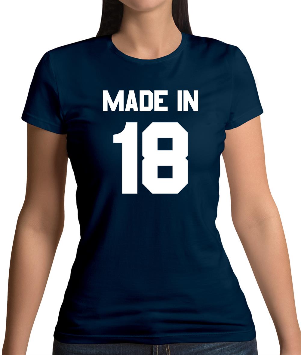 Made In '18 Womens T-Shirt Made In '18 Womens T-Shirt