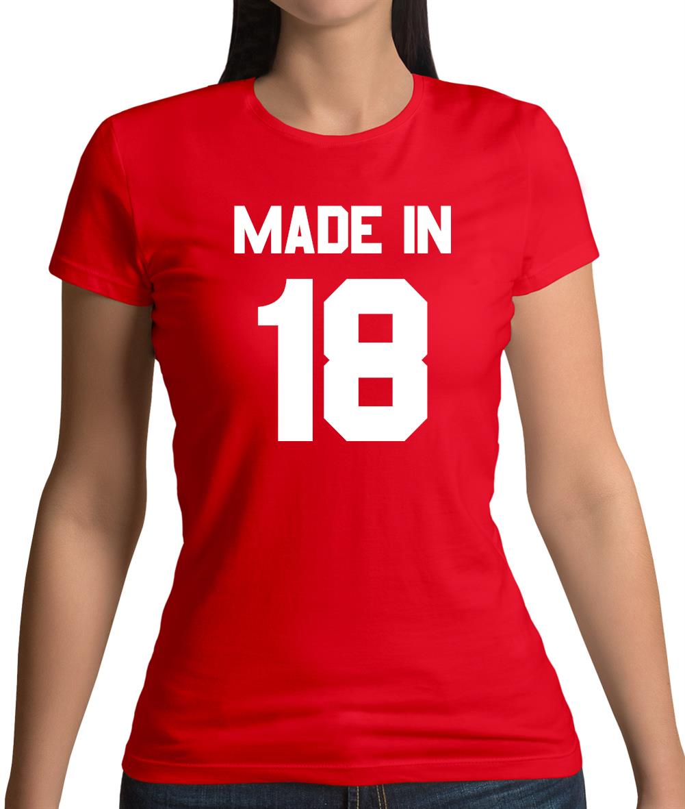 Made In '18 Womens T-Shirt Made In '18 Womens T-Shirt