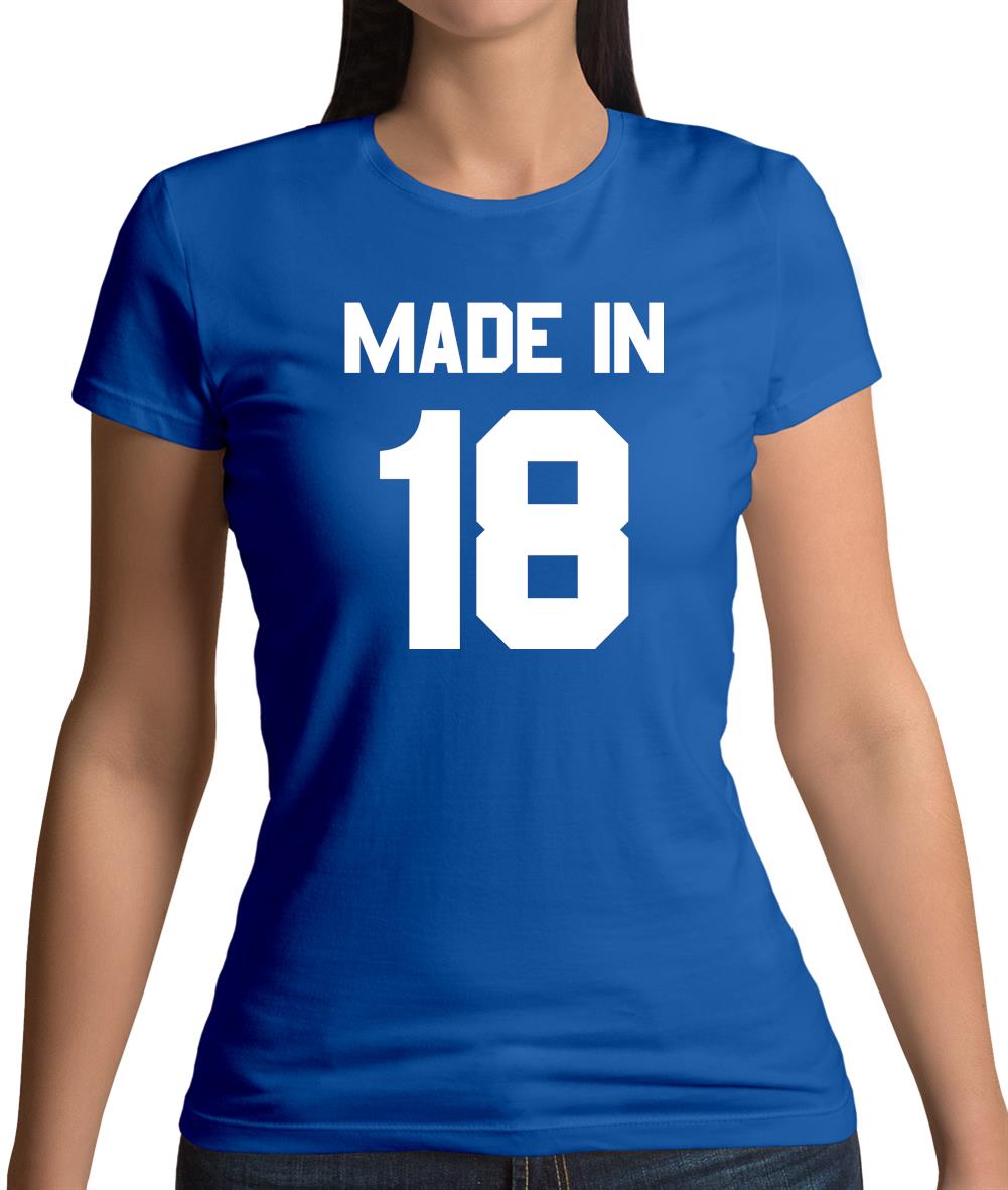Made In '18 Womens T-Shirt Made In '18 Womens T-Shirt