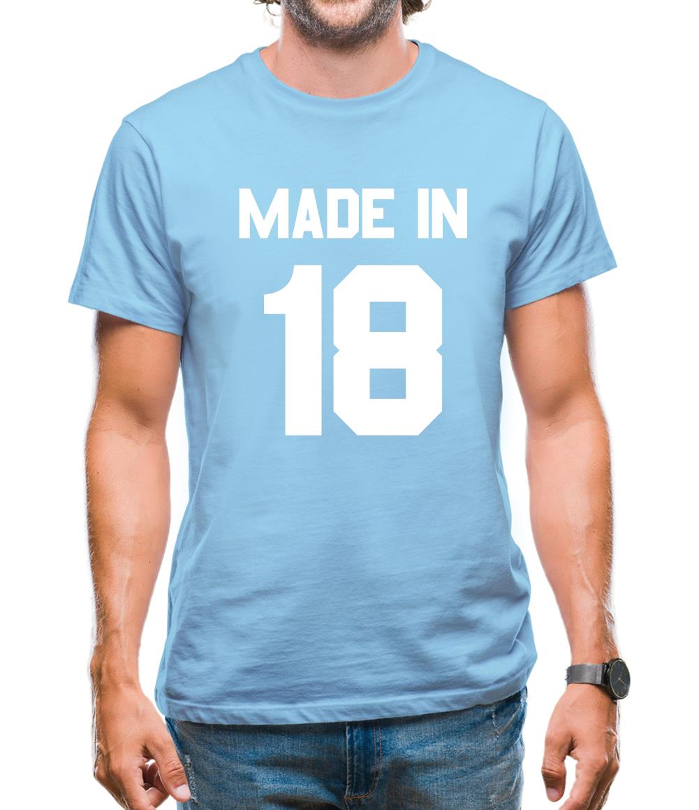 Made In '18 Mens T-Shirt Made In '18 Mens T-Shirt