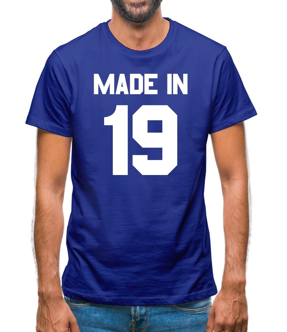 Made In '19 Mens T-Shirt Made In '19 Mens T-Shirt