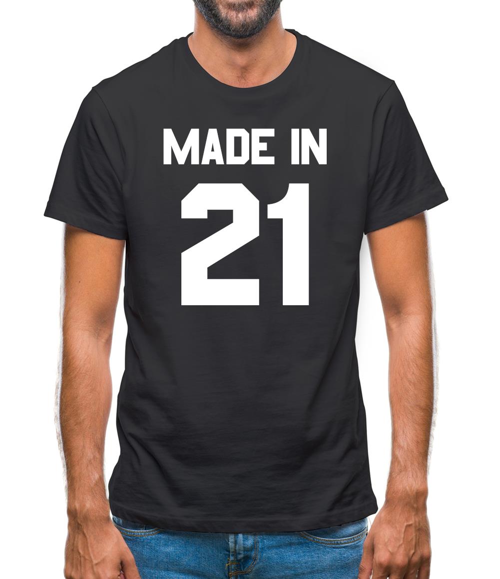 Made In '21 Mens T-Shirt Made In '21 Mens T-Shirt