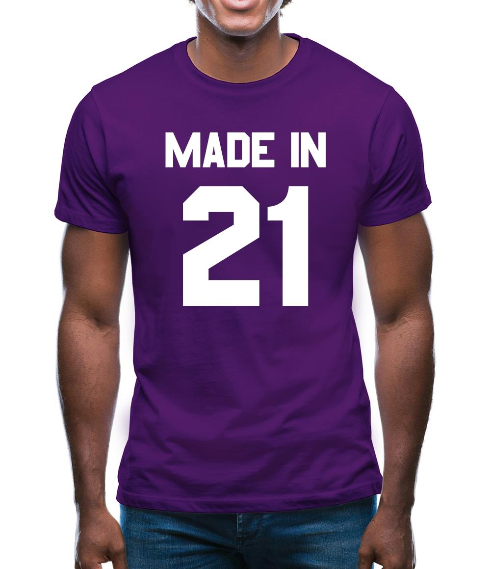 Made In '21 Mens T-Shirt Made In '21 Mens T-Shirt