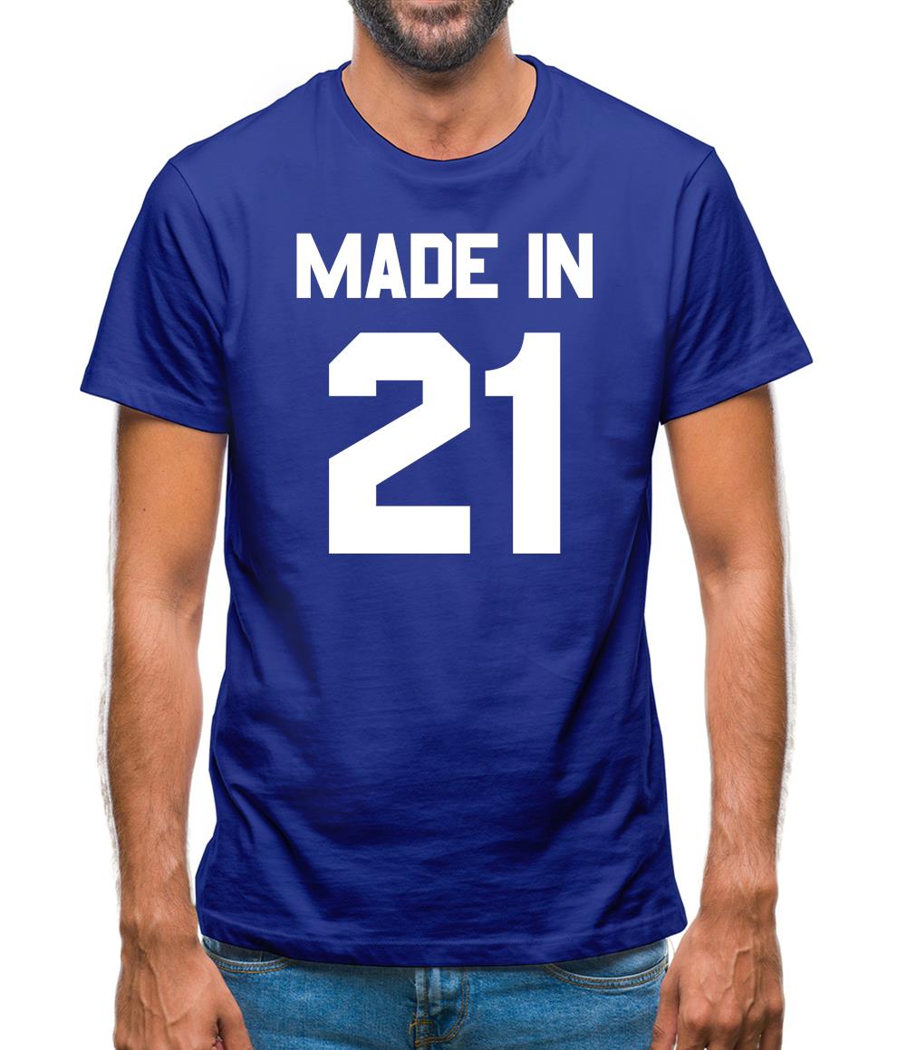 Made In '21 Mens T-Shirt Made In '21 Mens T-Shirt