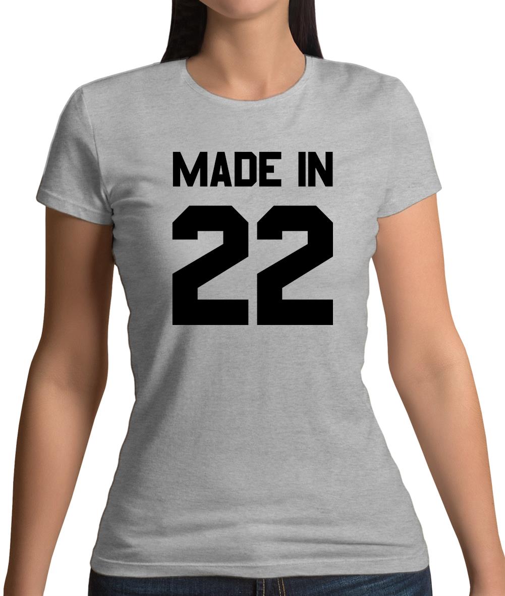 Made In '22 Womens T-Shirt Made In '22 Womens T-Shirt