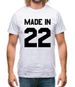 Made In '22 Mens T-Shirt Made In '22 Mens T-Shirt