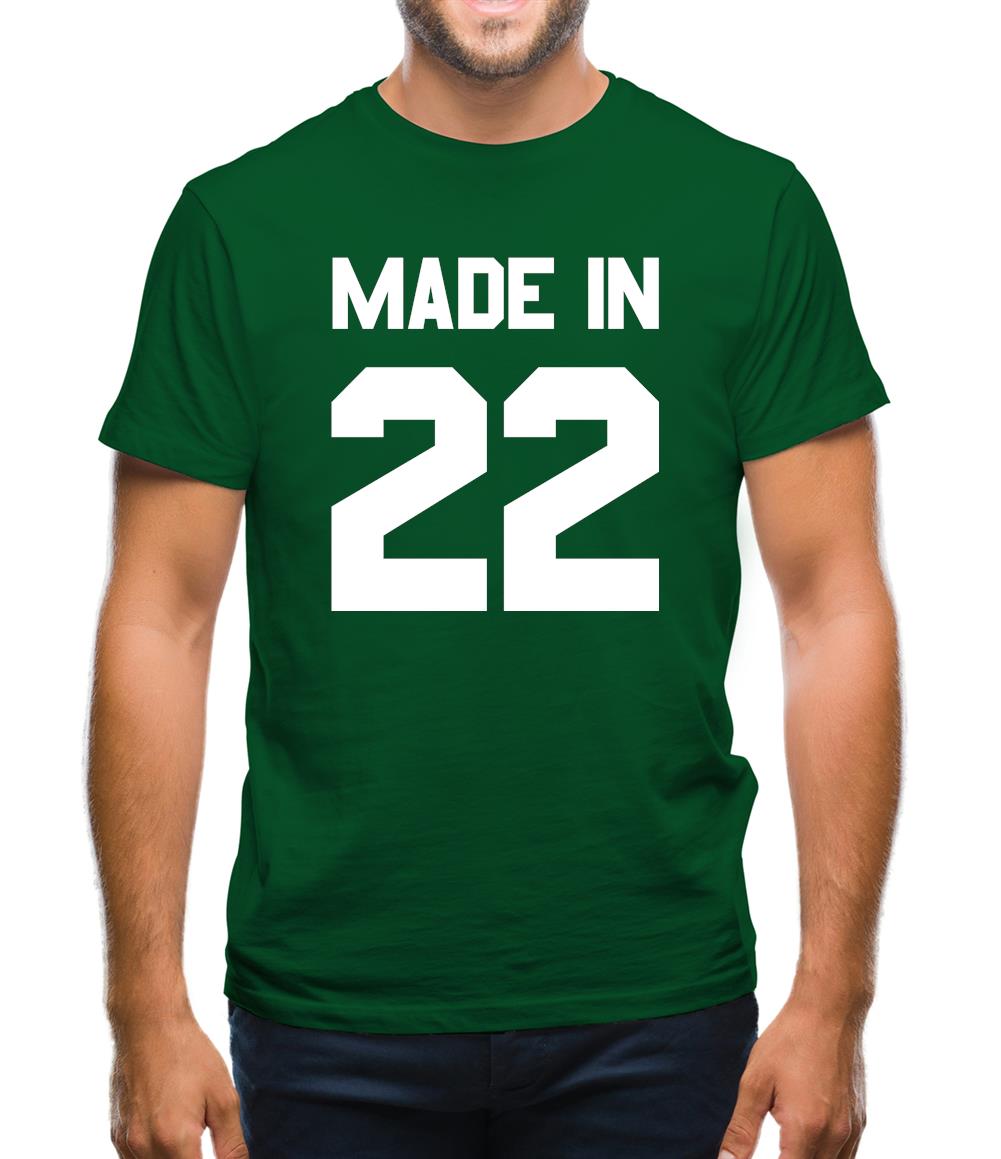 Made In '22 Mens T-Shirt Made In '22 Mens T-Shirt