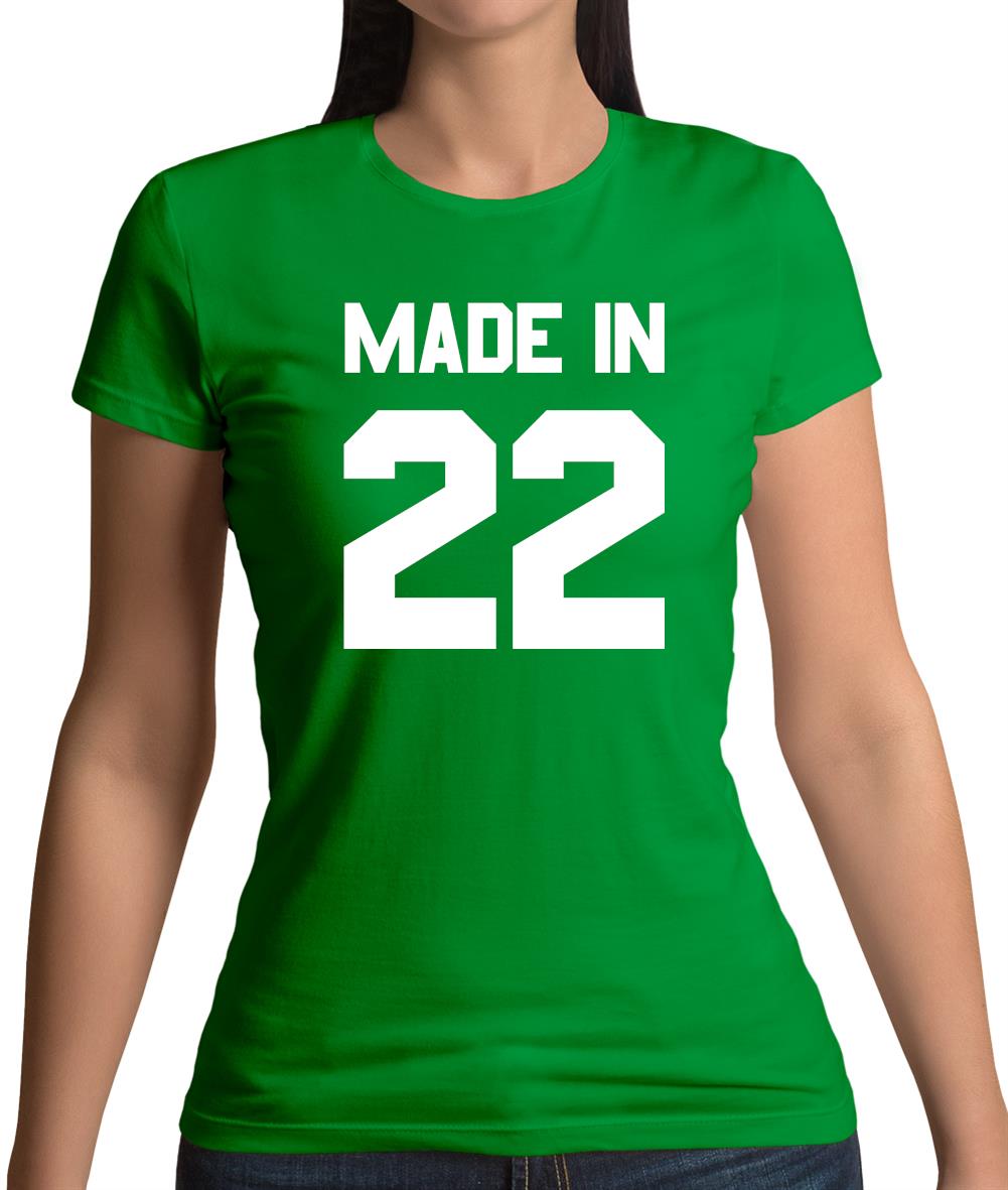 Made In '22 Womens T-Shirt Made In '22 Womens T-Shirt