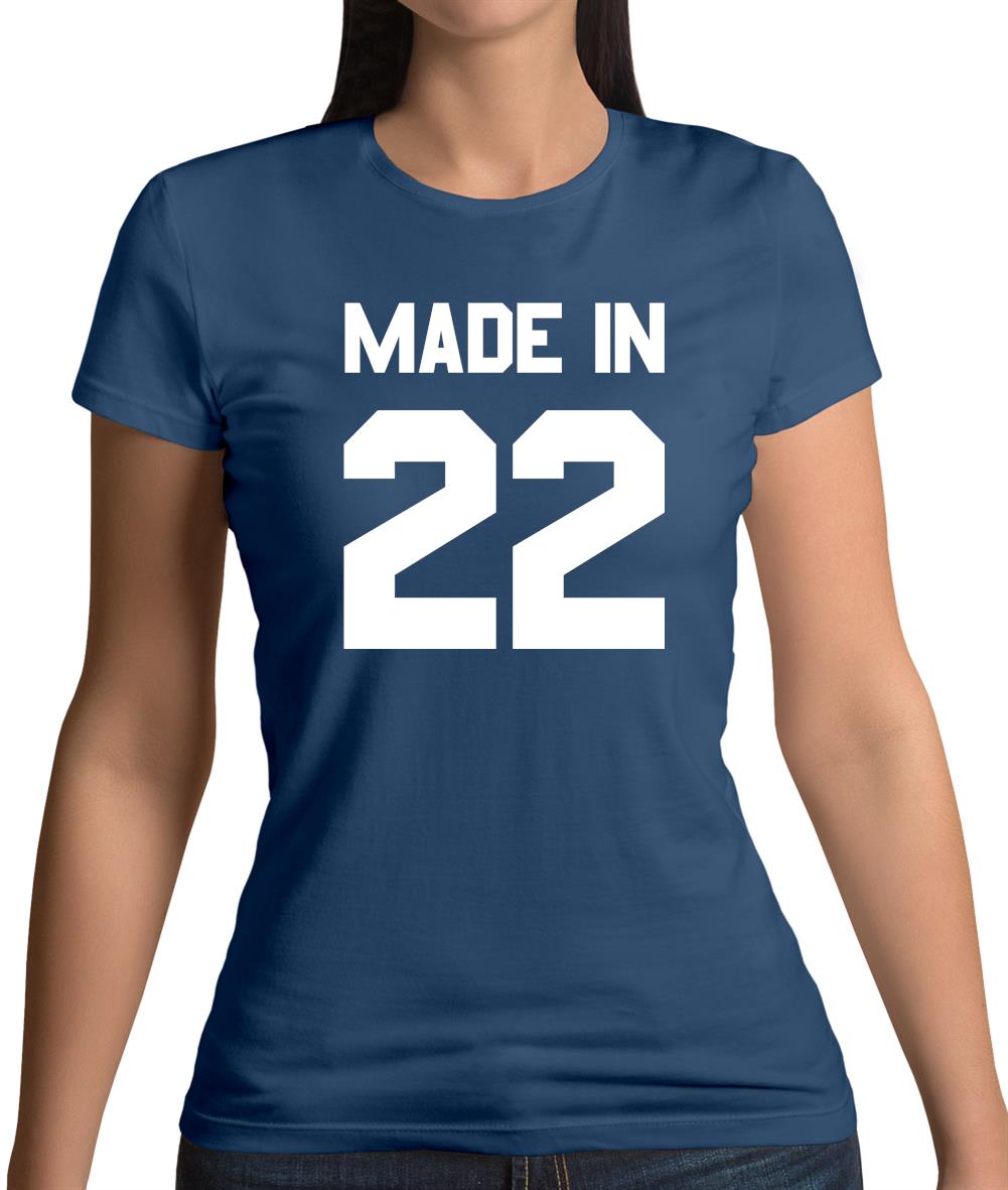 Made In '22 Womens T-Shirt Made In '22 Womens T-Shirt