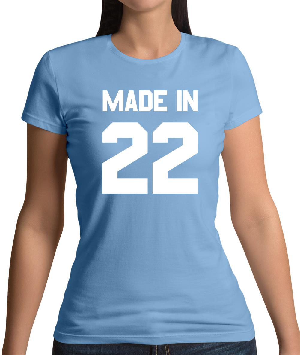 Made In '22 Womens T-Shirt Made In '22 Womens T-Shirt