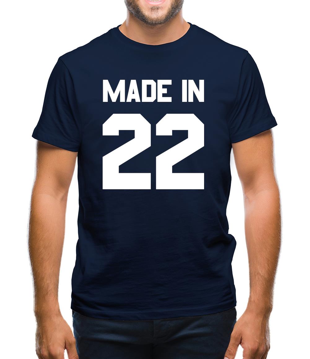 Made In '22 Mens T-Shirt Made In '22 Mens T-Shirt