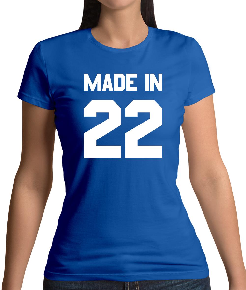 Made In '22 Womens T-Shirt Made In '22 Womens T-Shirt