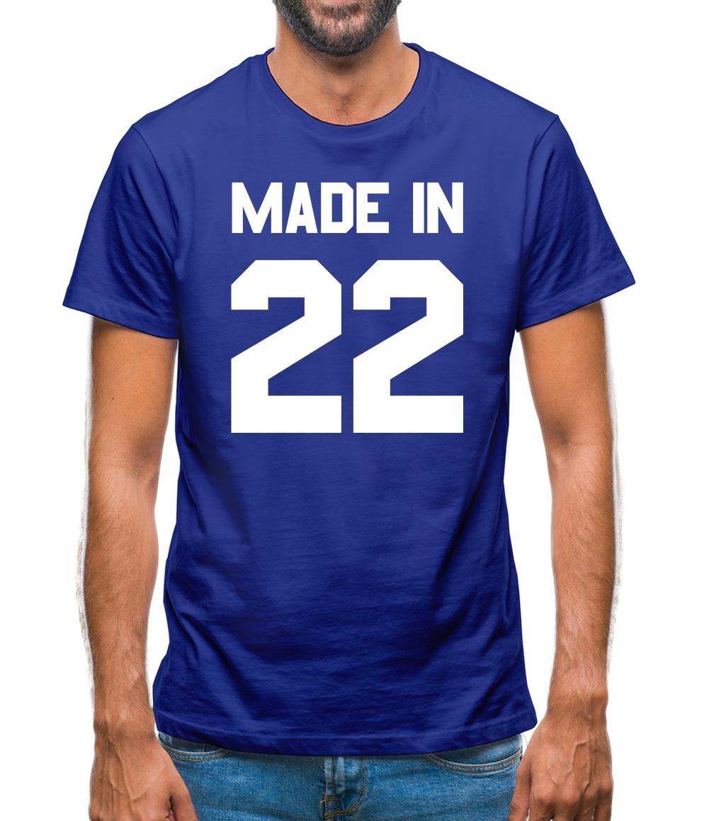 Made In '22 Mens T-Shirt Made In '22 Mens T-Shirt