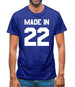 Made In '22 Mens T-Shirt Made In '22 Mens T-Shirt