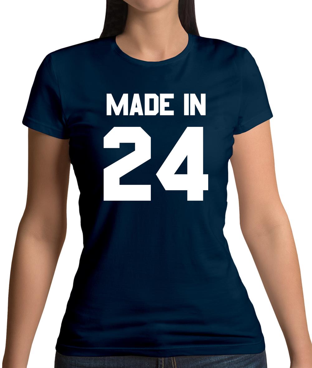 Made In '24 Womens T-Shirt Made In '24 Womens T-Shirt