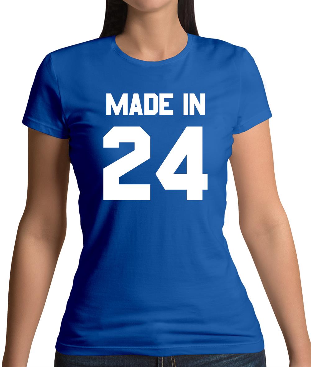 Made In '24 Womens T-Shirt Made In '24 Womens T-Shirt