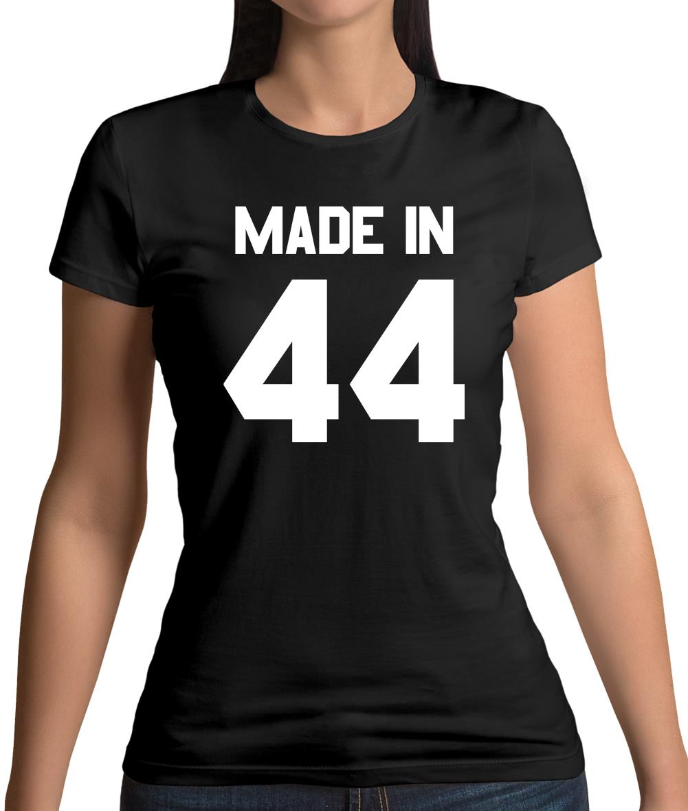 Made In '44 Womens T-Shirt Made In '44 Womens T-Shirt